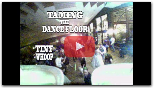 Taming The Dance Floor - Tiny Whoop - Gabe and Danielle&#39;s Wedding!