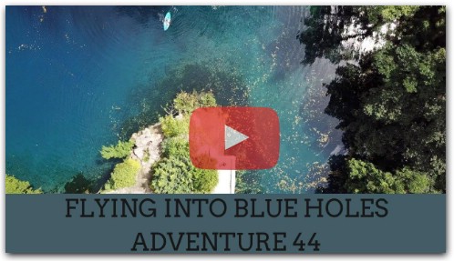 Flying into Blue Holes! Adventure 44