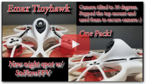 Emax Tinyhawk - Slammed Cam Night Flight - One Pack!